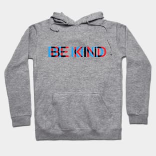 BE KIND - be kind Hoodie